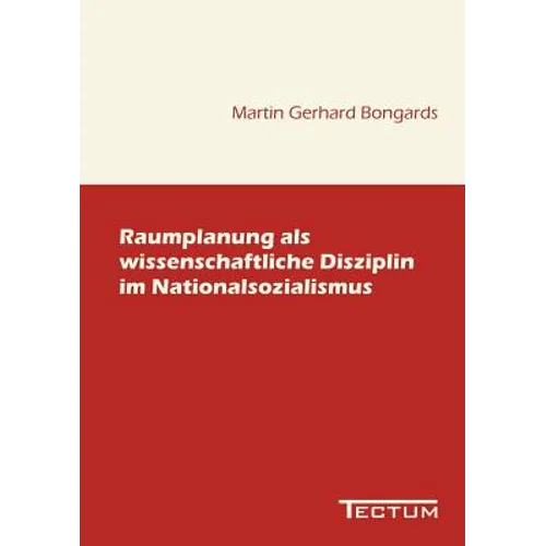 Raumplanung als wissenschaftliche Disziplin im Nationalsozialismus