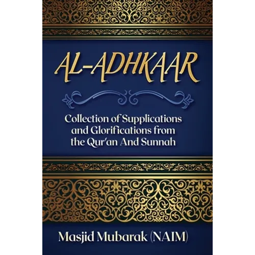 Al-Adhkaar: Collection of Supplications and Glorifications from the Qur'an and Sunnah