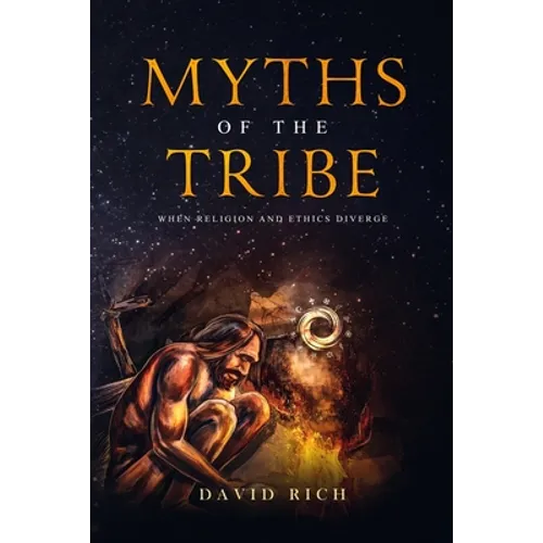 Myths of the Tribe: When Religion and Ethics Diverge