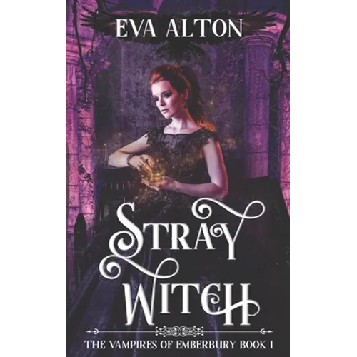 Stray Witch: A Paranormal Vampire Romance and Urban Fantasy Novel