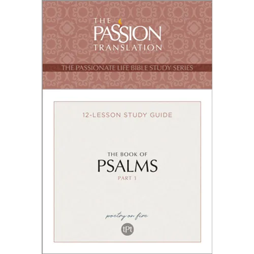 Tpt the Book of Psalms--Part 1: 12-Lesson Study Guide