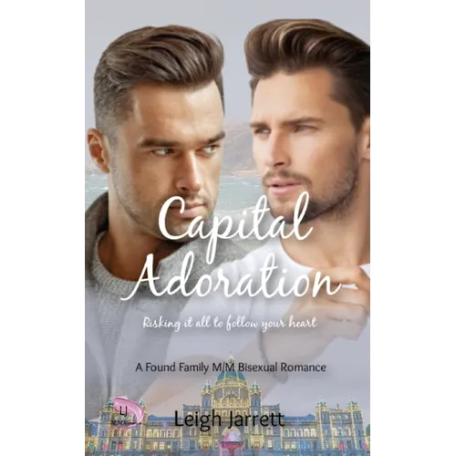 Capital Adoration: A Found Family M/M Bisexual Romance