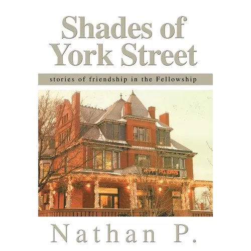 Shades of York Street: stories of friendship in the Fellowship