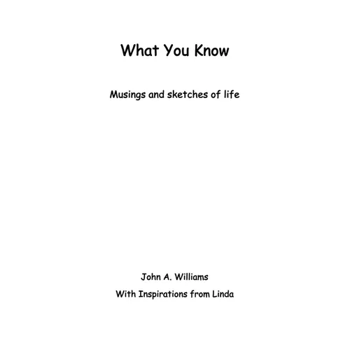 What You Know: Musings and Sketches of Life