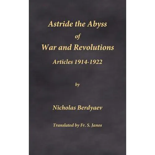 Astride the Abyss of War and Revolutions: Articles 1914-1922