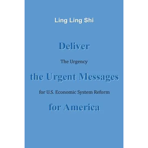 Deliver the Urgent Messages for America: The Urgency for U.S. Economic System Reform