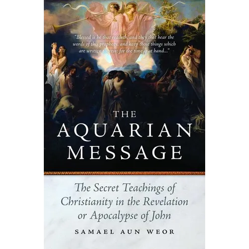 The Aquarian Message: The Secret Teachings of Christianity in the Revelation or Apocalypse of John