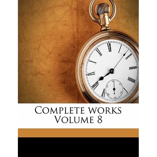 Complete works Volume 8