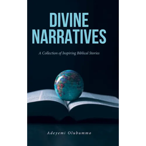 Divine Narratives: A Collection of Inspiring Biblical Stories - Hardcover