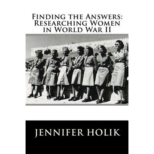 Finding the Answers: Researching Women in World War II