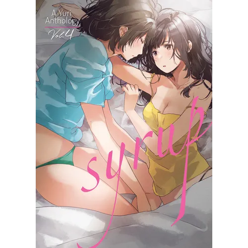 Syrup: A Yuri Anthology Vol. 4