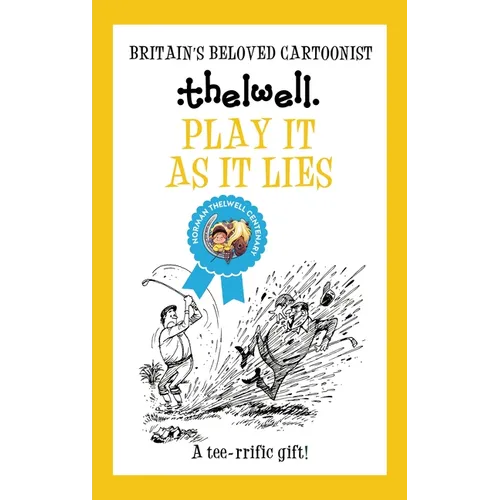 Play It as It Lies: A Witty Take on Golf from the Legendary Cartoonist