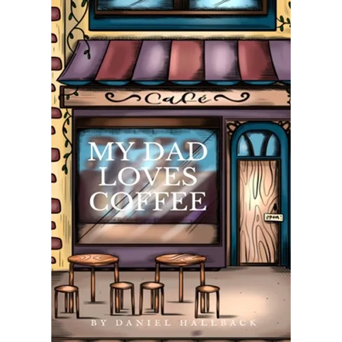 My Dad Loves Coffee