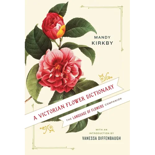 A Victorian Flower Dictionary: The Language of Flowers Companion