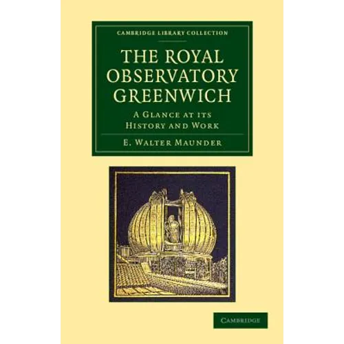 The Royal Observatory Greenwich: A Glance at Its History and Work