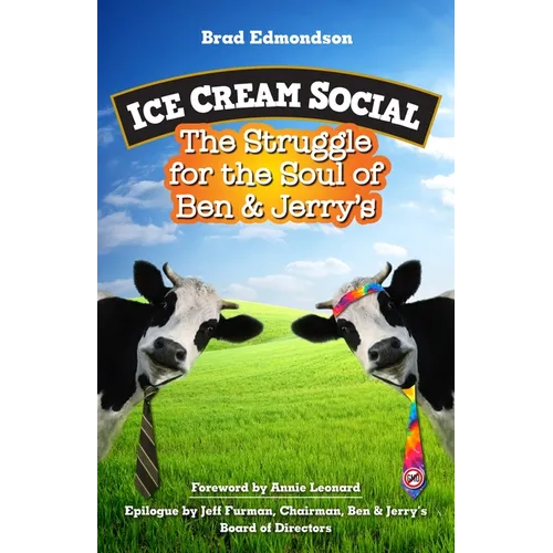 Ice Cream Social: The Struggle for the Soul of Ben & Jerry's