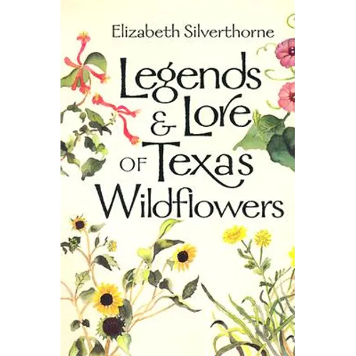 Legends & Lore of Texas Wildflowers