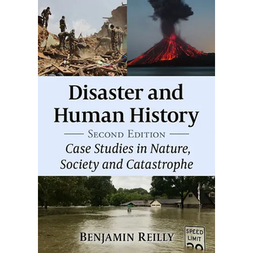Disaster and Human History: Case Studies in Nature, Society and Catastrophe, 2D Ed.