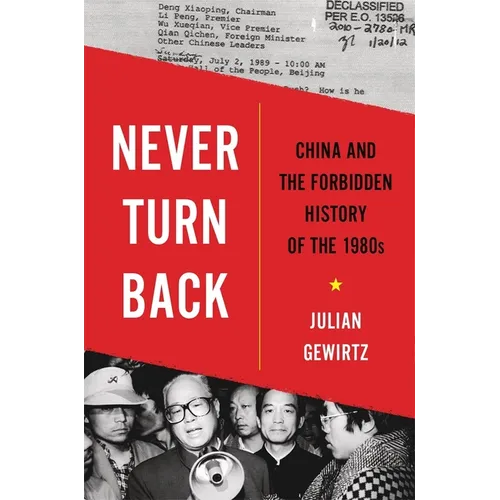 Never Turn Back: China and the Forbidden History of the 1980s