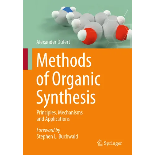 Methods of Organic Synthesis: Principles, Mechanisms and Applications