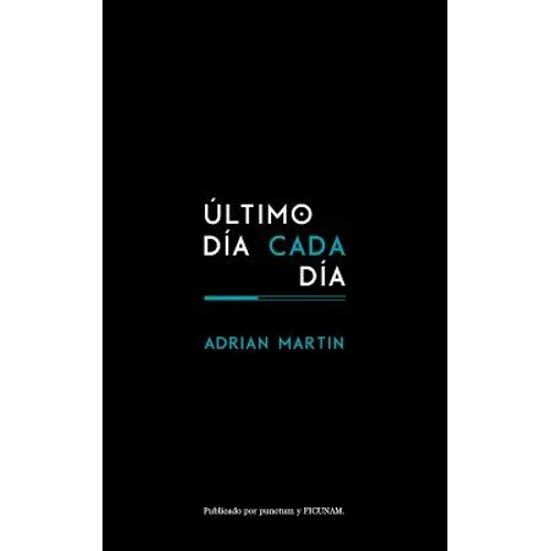 Ultimo Dia Cada Dia y Otro Escrito Sobre Cine y Filosofia
