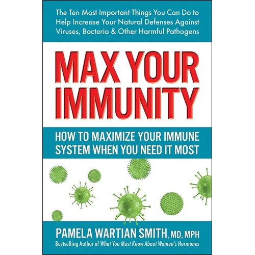 Max Your Immunity: How to Maximize Your Immune System When You Need It Most