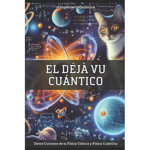 El Déjà Vu Cuántico: Datos Curiosos de la Física Clásica y Física Cuántica