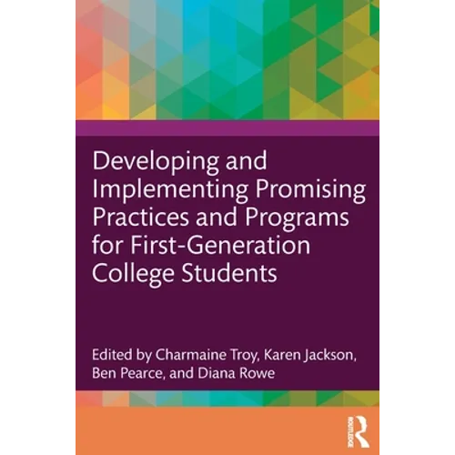 Developing and Implementing Promising Practices and Programs for First-Generation College Students