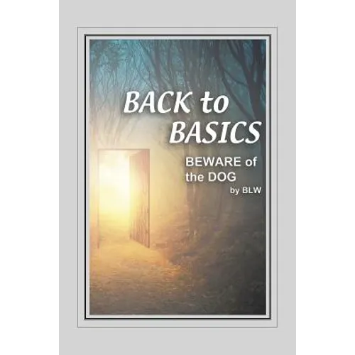 BACK to BASICS BEWARE OF the DOG