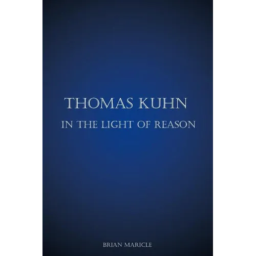 Thomas Kuhn in the Light of Reason
