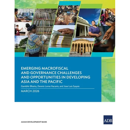 Emerging Macrofiscal and Governance Challenges and Opportunities in Developing Asia and the Pacific