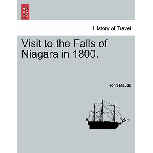 Visit to the Falls of Niagara in 1800.