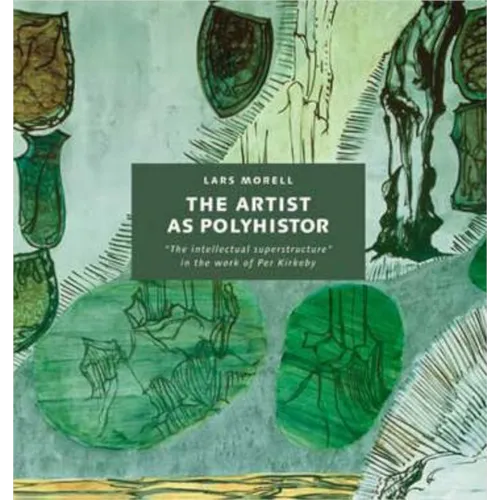 The Artist as Polyhistor: The Intellectual Superstructure in the Work of Per Kirkeby