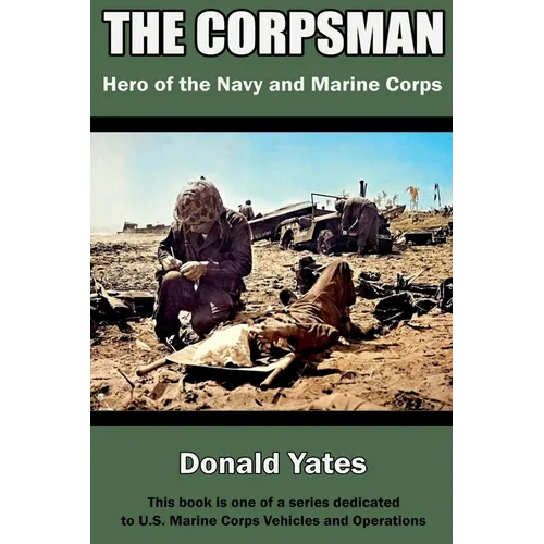 The Corpsman: Hero of the Navy and Marine Corps - Paperback