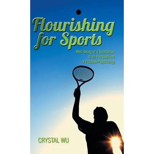 Flourishing for Sports: Well-Being of a Sportsman from Perspectives of Positive Psychology - Hardcover