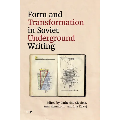 Form and Transformation in Soviet Underground Writing