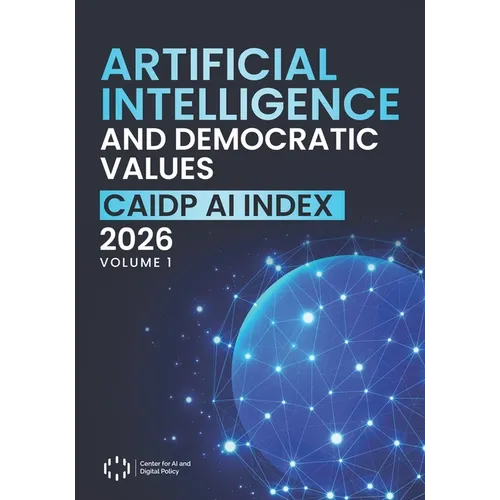 Artificial Intelligence and Democratic Values: CAIDP AI Index 2026, Volume I
