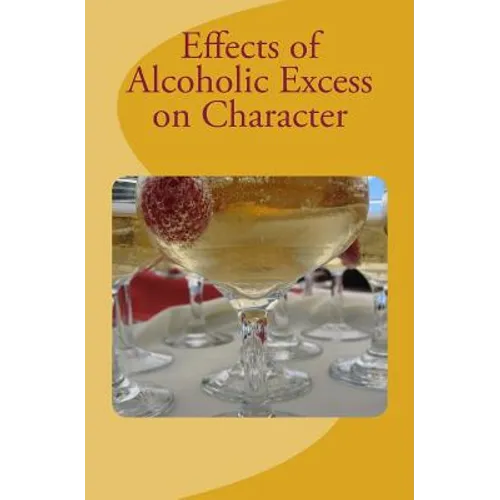 Effects of Alcoholic Excess on Character