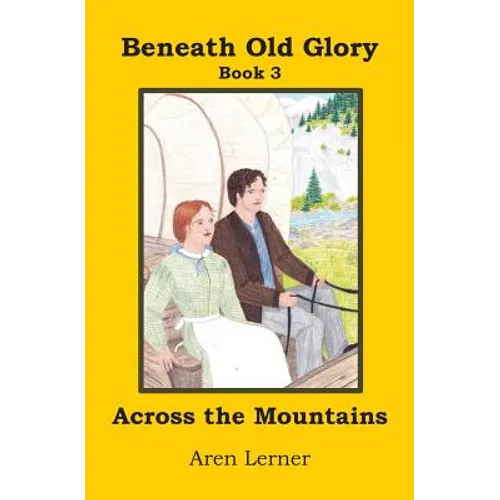 Across the Mountains (Beneath Old Glory Book 3)
