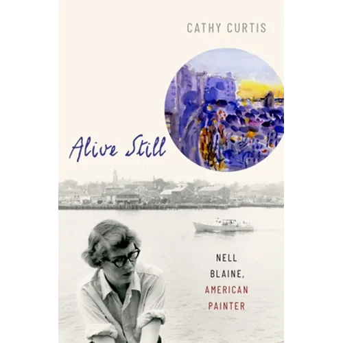 Alive Still: Nell Blaine, American Painter