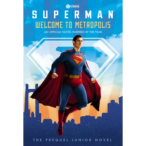Welcome to Metropolis: The Prequel Junior Novel (Superman)