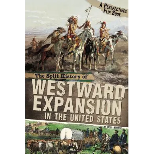 The Split History of Westward Expansion in the United States