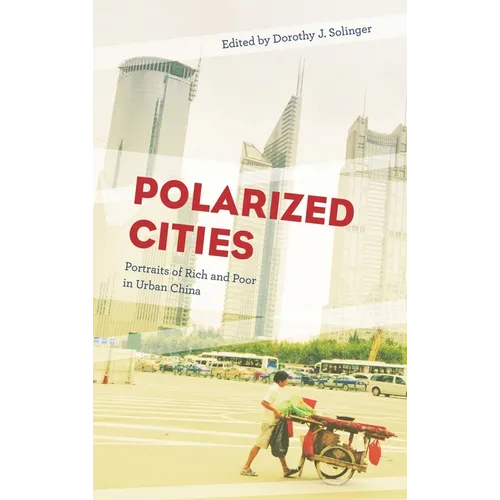 Polarized Cities: Portraits of Rich and Poor in Urban China