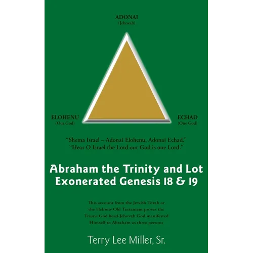 Abraham The Trinity And Lot Exonerated Genesis 18 & 19: Abraham and the Trinity and Lot Exonerated