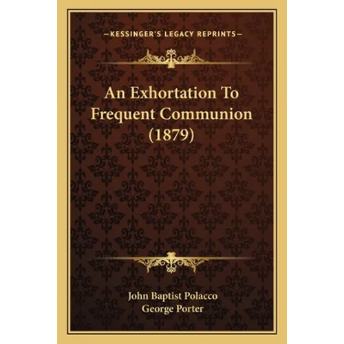 An Exhortation To Frequent Communion (1879)