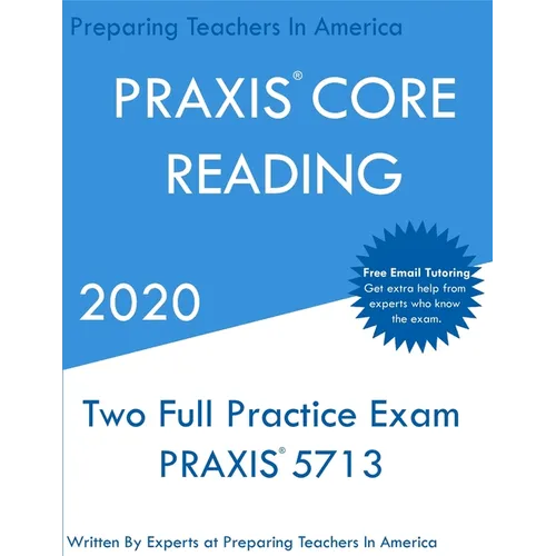 PRAXIS CORE Reading: Two Full Practice PRAXIS CORE Reading Exams