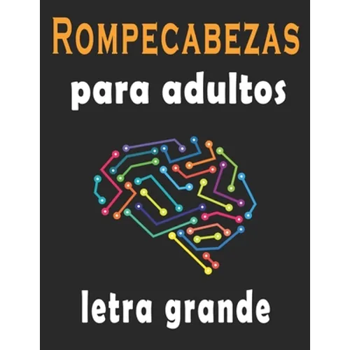 Rompecabezas para adultos: Adivinanzas para adultos - Sopa de letras, sudoku y descifrar palabras para mejorar su memoria e encender la creativid