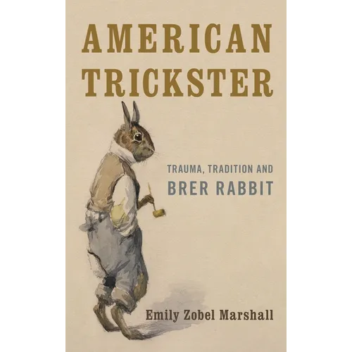 American Trickster: Trauma, Tradition and Brer Rabbit