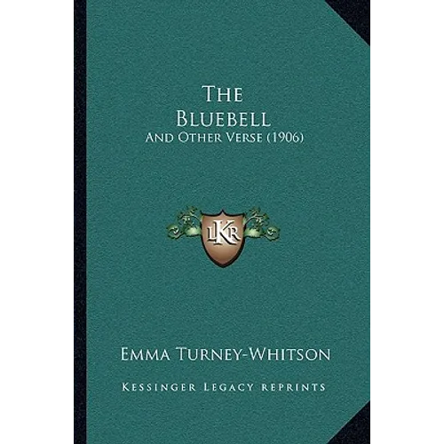 The Bluebell: And Other Verse (1906)