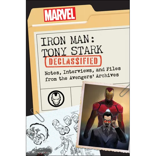 Iron Man: Tony Stark Declassified: Notes, Interviews, and Files from the Avengers' Archives